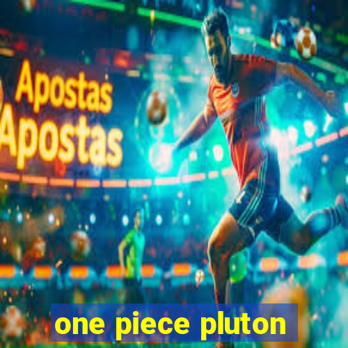 one piece pluton